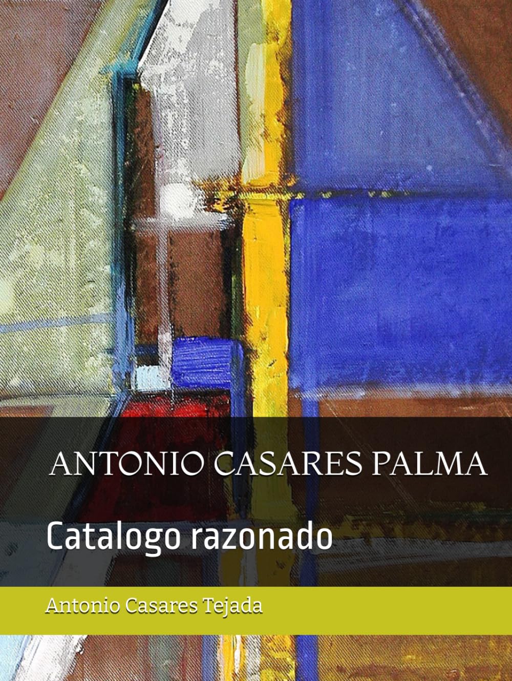 Catálogo Razonado de Antonio Casares Palma — edición de tapa dura